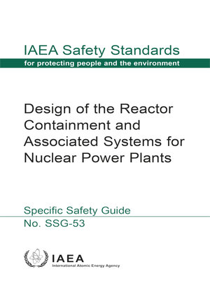 cover image of Design of the Reactor Containment and Associated Systems for Nuclear Power Plants
